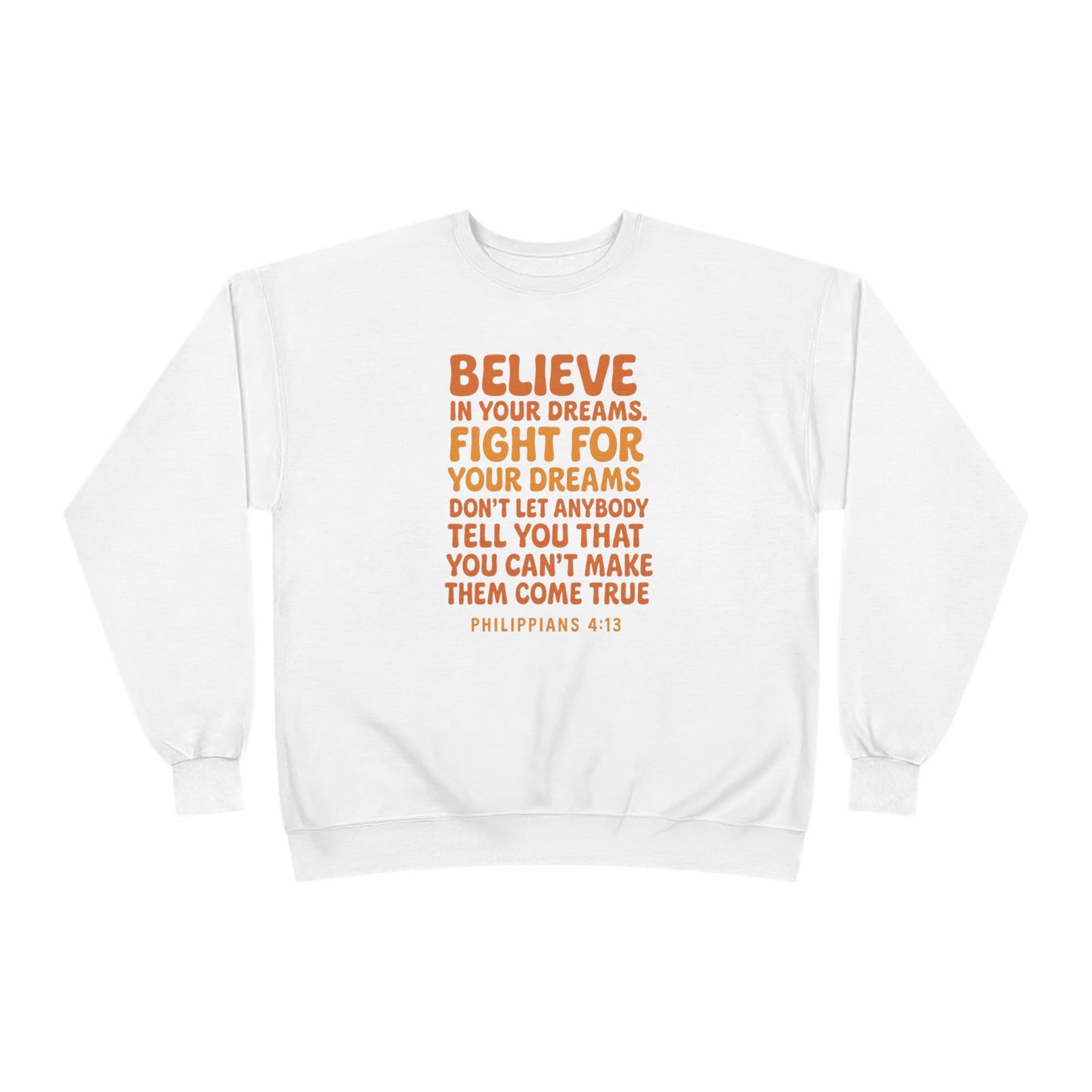 “Believe in Your Dreams – Philippians 4:13”