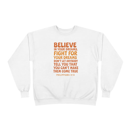 “Believe in Your Dreams – Philippians 4:13”