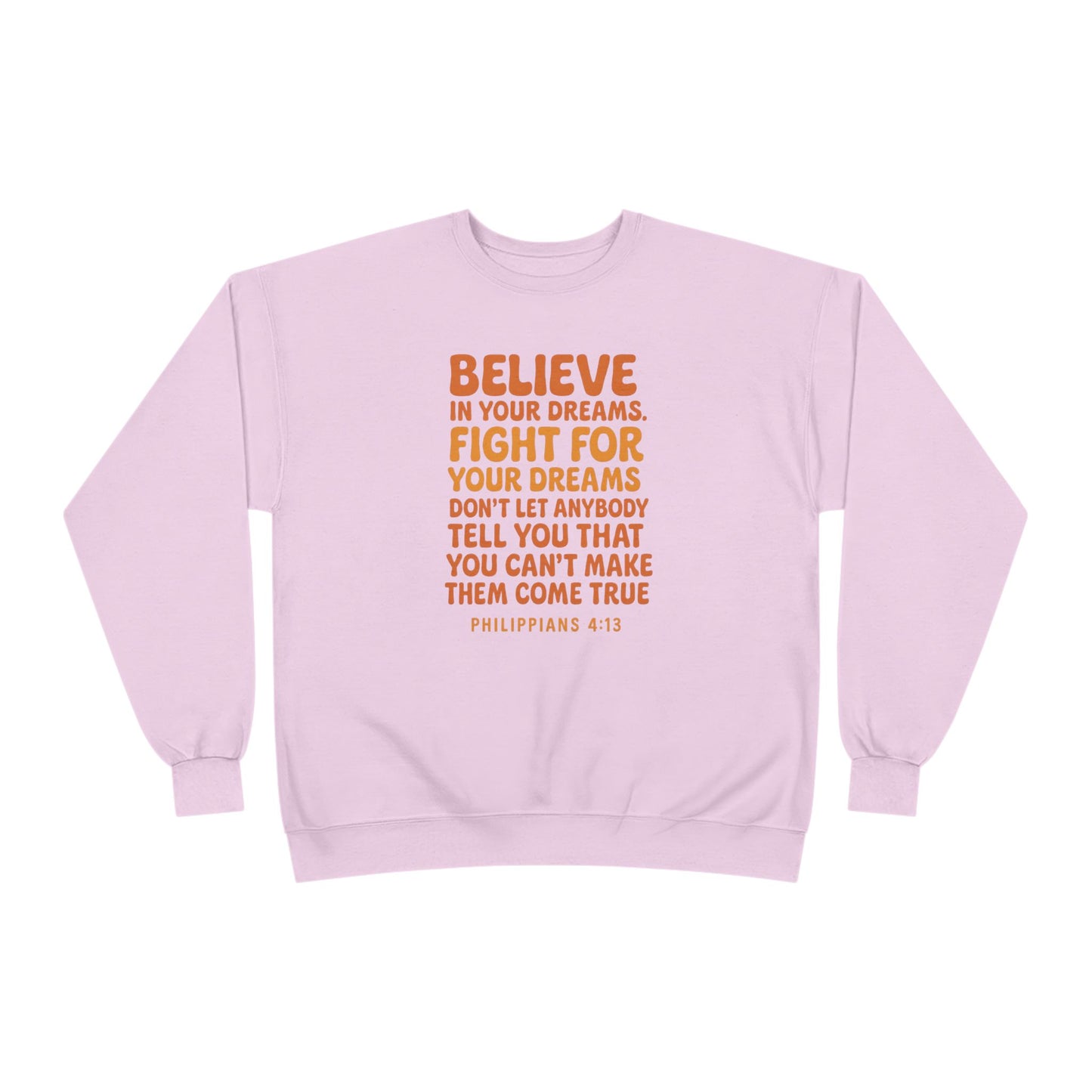 “Believe in Your Dreams – Philippians 4:13”