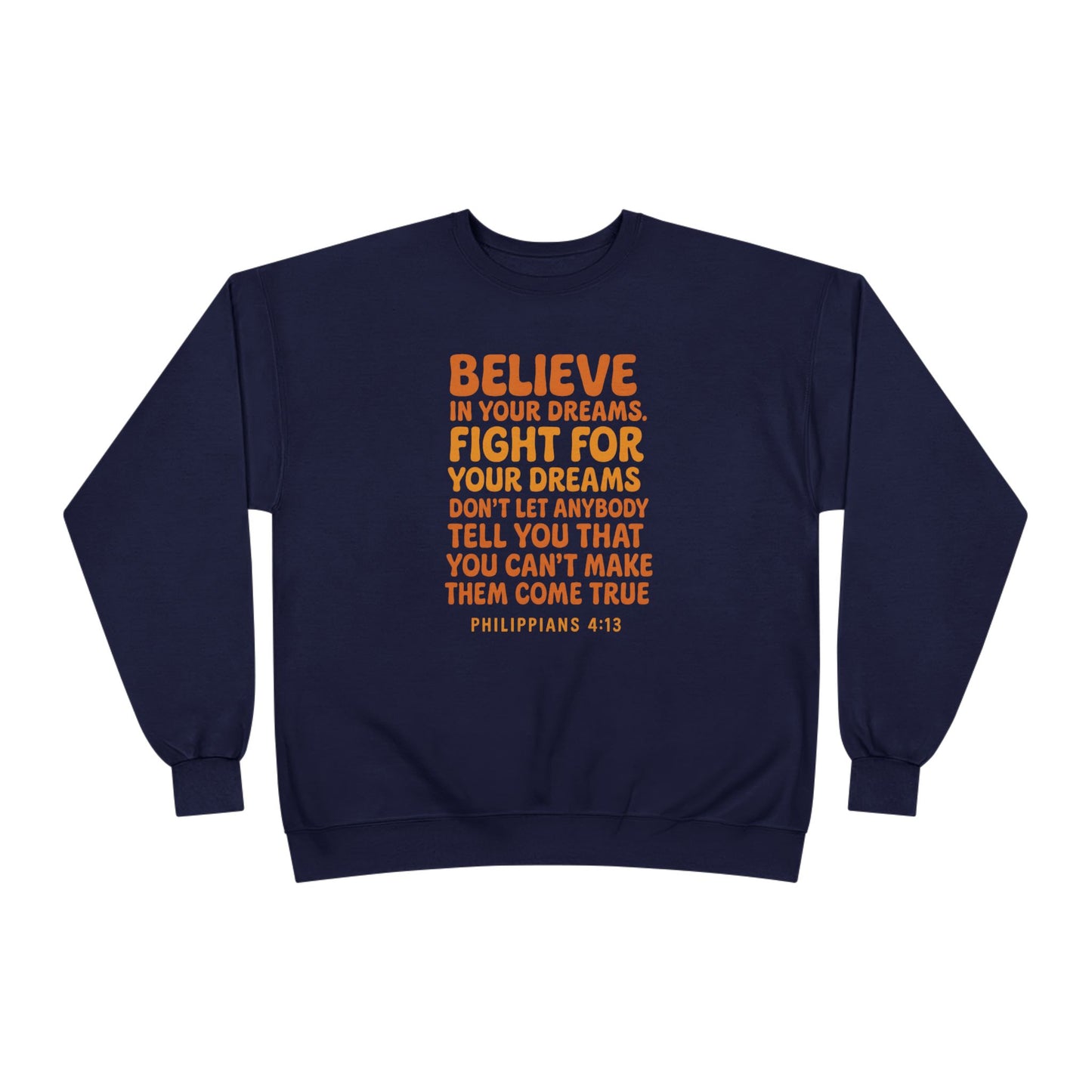 “Believe in Your Dreams – Philippians 4:13”